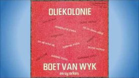 Boet van Wyk & Sy Orkes – Oliekolonie (LP version)