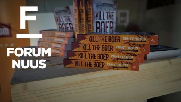 Forum Nuus: Kill the Boer-boek bevestig wrede werklikheid van SA-boere