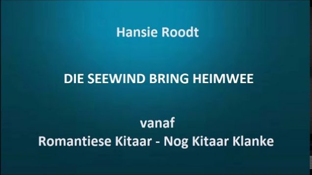Hansie Roodt – Die seewind bring heimwee