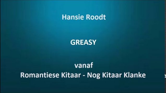 Hansie Roodt – Greasy
