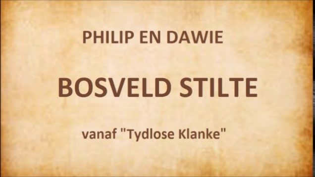 Philip en Dawie – Bosveld stilte