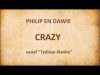 Philip en Dawie – Crazy
