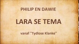 Philip en Dawie – Lara se Tema