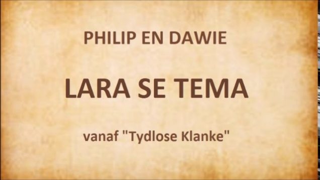 Philip en Dawie – Lara se Tema