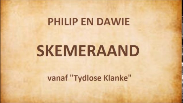 Philip en Dawie – Skemeraand