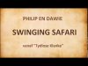 Philip en Dawie – Swinging safari
