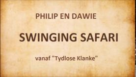 Philip en Dawie – Swinging safari