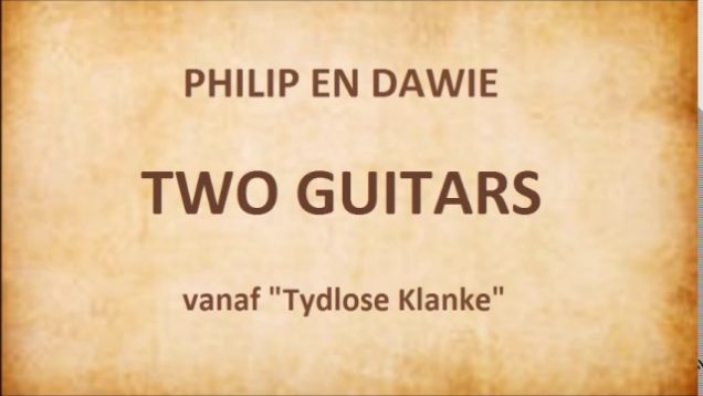 Philip en Dawie – Two guitars