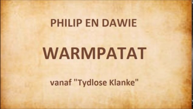 Philip en Dawie – Warmpatat