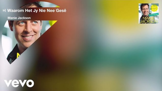 Manie Jackson – Waarom Het Jy Nie Nee Gesê? (Official Lyric Video)