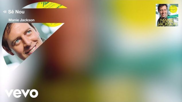 Manie Jackson – Sê Nou (Official Lyric Video)