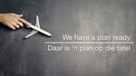 Daar is ‘n PLAN op die tafel | We have a PLAN ready