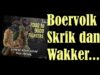 Boervolk Skrik dan Wakker…