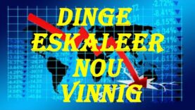 Dinge Eskaleer nou Vinnig