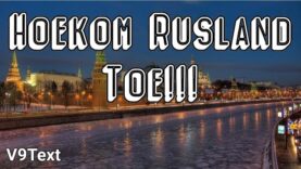 Hoekom Rusland toe!!!