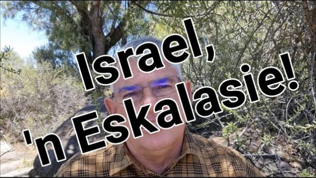Israel ‘n Eskalasie!