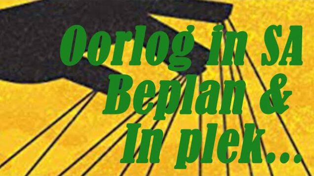 Oorlog in SA beplan & in plek…
