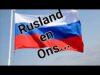 Rusland en ons…