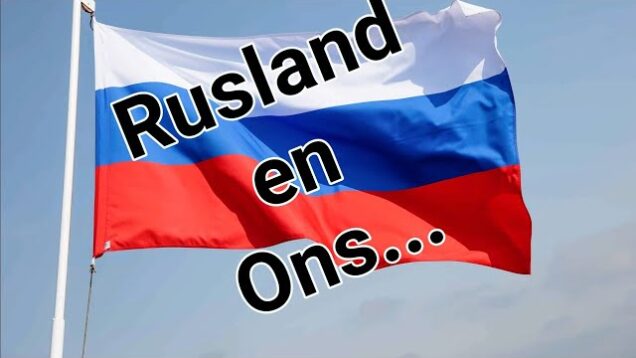 Rusland en ons…