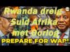 Rwanda dreig Suid Afrika met Oorlog