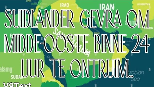 Suidlander gevra om Midde-Ooste Binne 24 uur te Ontruim…