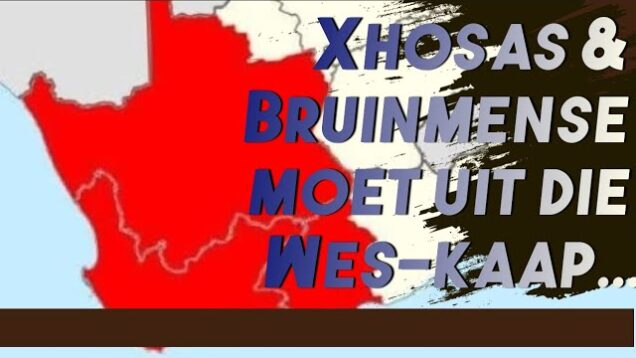 Xhosas & Bruinmense moet uit die Wes-Kaap…