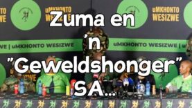 Zuma en ‘n “Geweldshonger” SA…