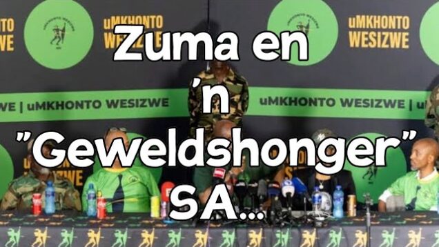 Zuma en ‘n “Geweldshonger” SA…