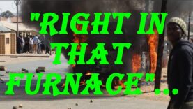 “Right in that Furnace”…