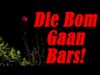 Die Bom gaan bars!!!