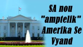 SA nou “amptelik” Amerika se Vyand