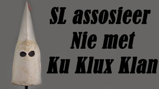 SL Assosieer Nie met Ku Klux Klan Nie